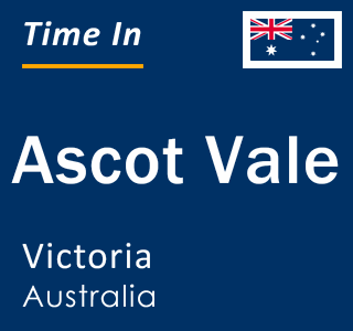 Current local time in Ascot Vale, Victoria, Australia