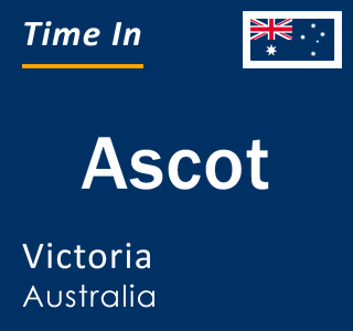 Current local time in Ascot, Victoria, Australia