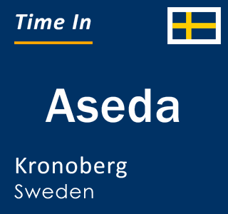 Current local time in Aseda, Kronoberg, Sweden
