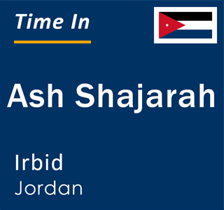 Current time in Ash Shajarah, Irbid, Jordan