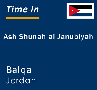 Current time in Ash Shunah al Janubiyah, Balqa, Jordan