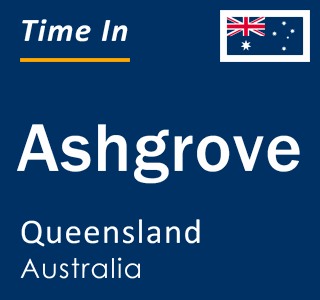 Current local time in Ashgrove, Queensland, Australia
