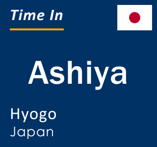 Current local time in Ashiya, Hyogo, Japan