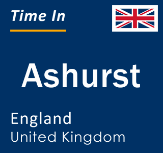 Current local time in Ashurst, England, United Kingdom