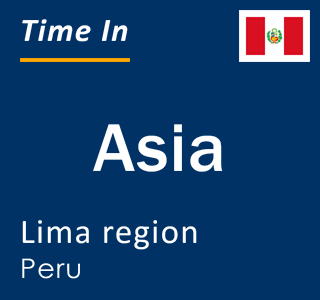 Current local time in Asia, Lima region, Peru