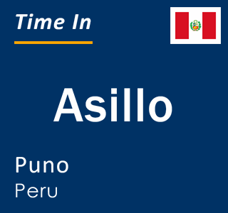 Current local time in Asillo, Puno, Peru