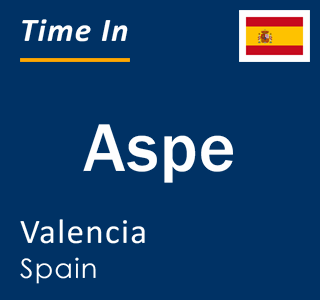 Current local time in Aspe, Valencia, Spain