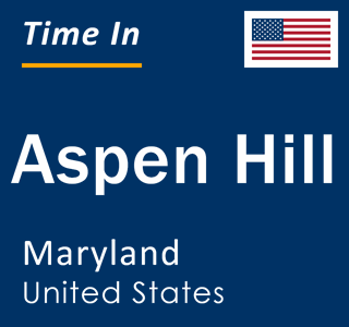 Current local time in Aspen Hill, Maryland, United States