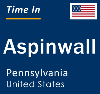 Current local time in Aspinwall, Pennsylvania, United States