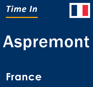 Current local time in Aspremont, France