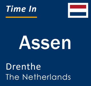 Current local time in Assen, Drenthe, The Netherlands