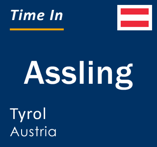 Current local time in Assling, Tyrol, Austria