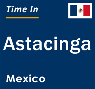 Current local time in Astacinga, Mexico
