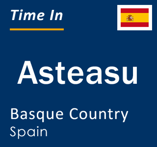 Current local time in Asteasu, Basque Country, Spain