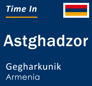 Current local time in Astghadzor, Gegharkunik, Armenia
