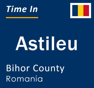 Current local time in Astileu, Bihor County, Romania