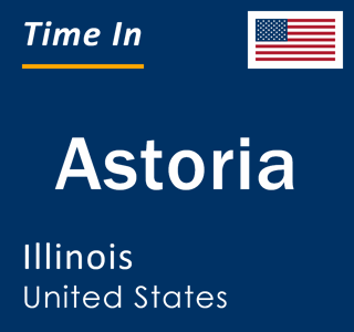 Current local time in Astoria, Illinois, United States