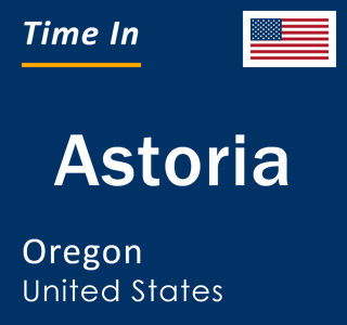 Current local time in Astoria, Oregon, United States