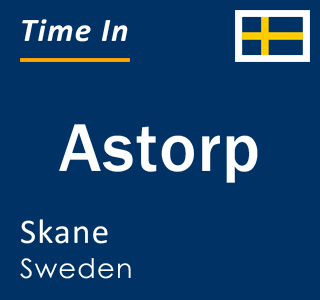 Current local time in Astorp, Skane, Sweden