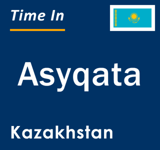 Current local time in Asyqata, Kazakhstan