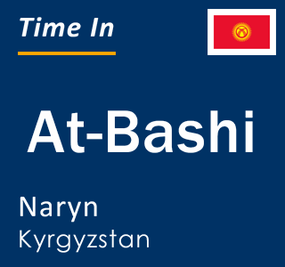 Current time in At-Bashi, Naryn, Kyrgyzstan