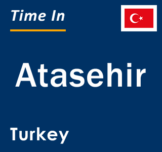 Current local time in Atasehir, Turkey