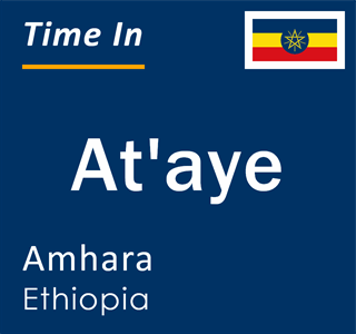 Current local time in At'aye, Amhara, Ethiopia