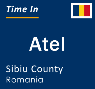 Current local time in Atel, Sibiu County, Romania