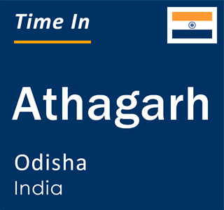 Current local time in Athagarh, Odisha, India