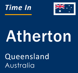 Current local time in Atherton, Queensland, Australia