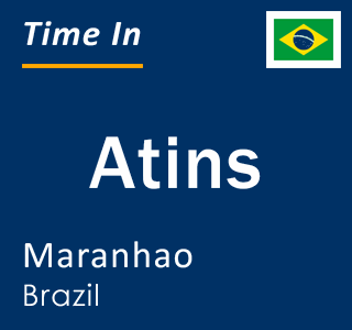 Current local time in Atins, Maranhao, Brazil