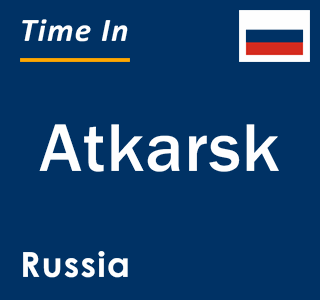 Current local time in Atkarsk, Russia