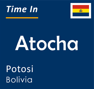 Current local time in Atocha, Potosi, Bolivia