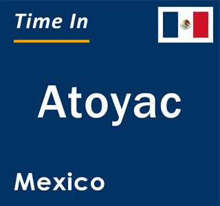 Current local time in Atoyac, Mexico