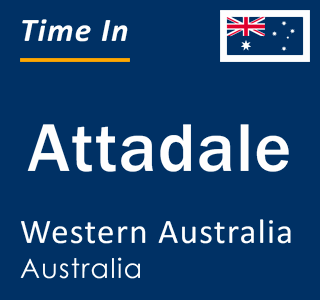 Current local time in Attadale, Western Australia, Australia