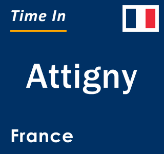 Current local time in Attigny, France