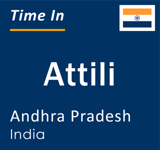 Current local time in Attili, Andhra Pradesh, India