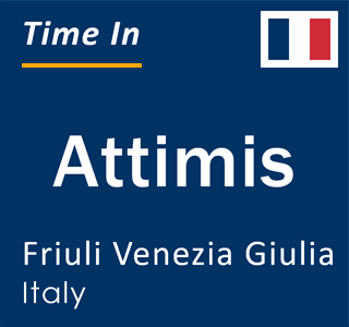 Current local time in Attimis, Friuli Venezia Giulia, Italy