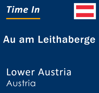 Current local time in Au am Leithaberge, Lower Austria, Austria