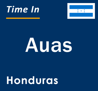 Current local time in Auas, Honduras