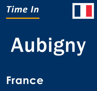 Current local time in Aubigny, France