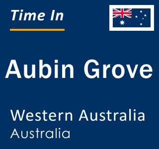 Current local time in Aubin Grove, Western Australia, Australia