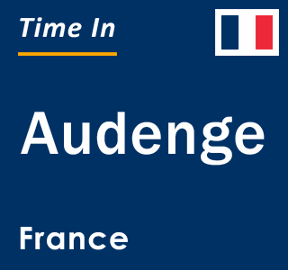 Current local time in Audenge, France