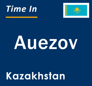 Current local time in Auezov, Kazakhstan