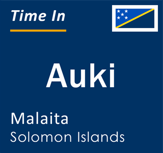 Current time in Auki, Malaita, Solomon Islands