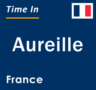 Current local time in Aureille, France