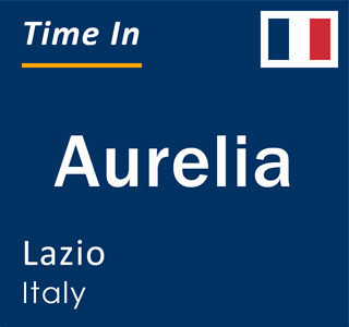 Current local time in Aurelia, Lazio, Italy