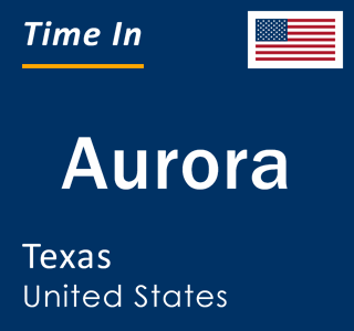 Current local time in Aurora, Texas, United States