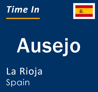 Current local time in Ausejo, La Rioja, Spain
