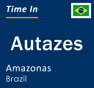 Current local time in Autazes, Amazonas, Brazil